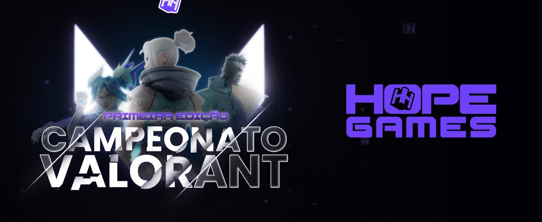 1º CAMPEONATO HOPE GAMES - VALORANT